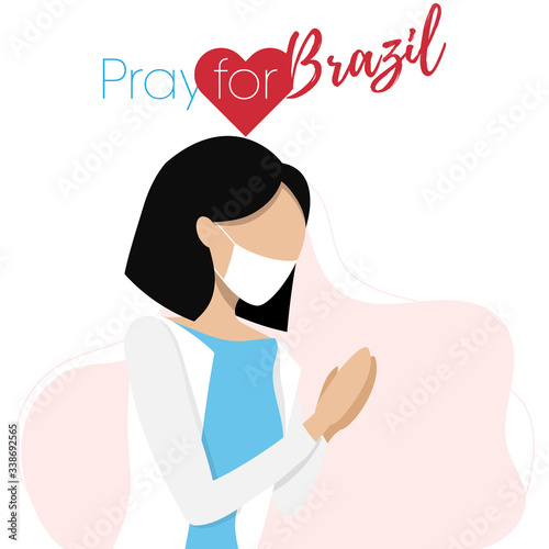 Brasilian woman. Pray for Brazil, save brazilian people concept. Covid-19 or Coronavirus concept.