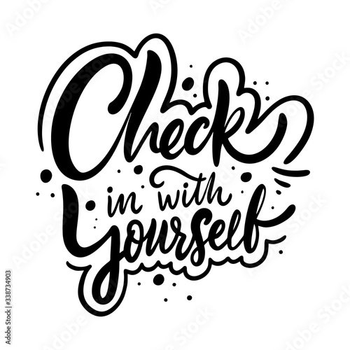 Check in with Yourself. Hand drawn lettering phrase. Black ink. Vector illustration. Isolated on white background.