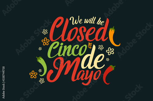 Cinco de mayo  we will be closed card or background. vector illustration.