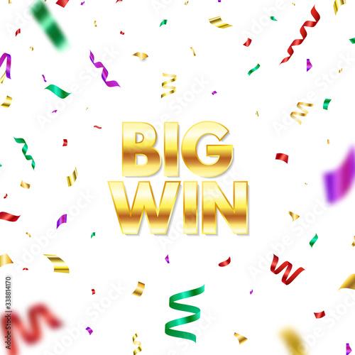 Big win golden glitter text with color falling confetti. Bright congratulations background. You are win. Winners team. Confetti explosion. Successful champions. Vector illustration
