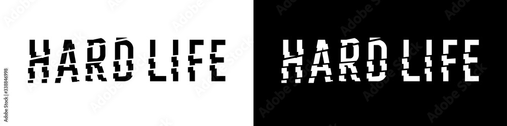 Obraz premium Stylish inscription Hard life for design and print on clothing. Modern typography in black and white style.