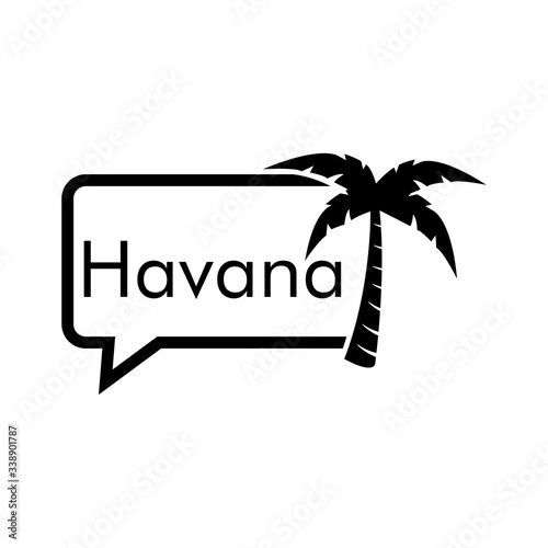 Destino de vacaciones. Logotipo con texto Havana en globo de habla con palmera en color negro