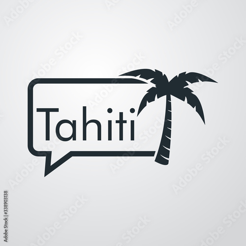 Destino de vacaciones. Logotipo con texto Tahiti en globo de habla con palmera en fondo gris