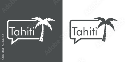 Destino de vacaciones. Logotipo con texto Tahiti en globo de habla con palmera en fondo gris y fondo blanco