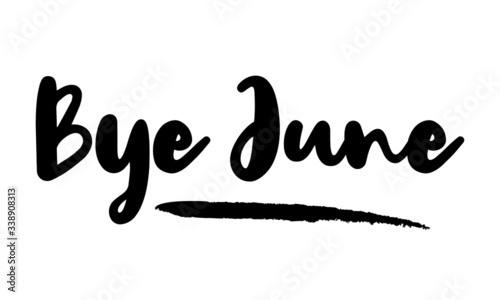 Bye June Calligraphy Handwritten Lettering for posters, cards design, T-Shirts. 