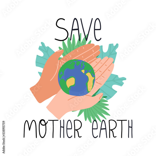 Globe Planet lies on hands and Save Mother Earth lettering text. Environment preservation, green lifestyle and ecology protection concept. Flat vector isolated illustration.