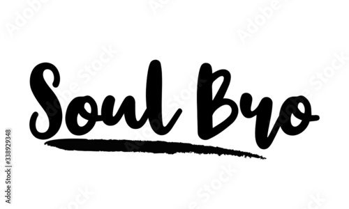 Soul Bro Calligraphy Handwritten Lettering for posters, cards design, T-Shirts. 