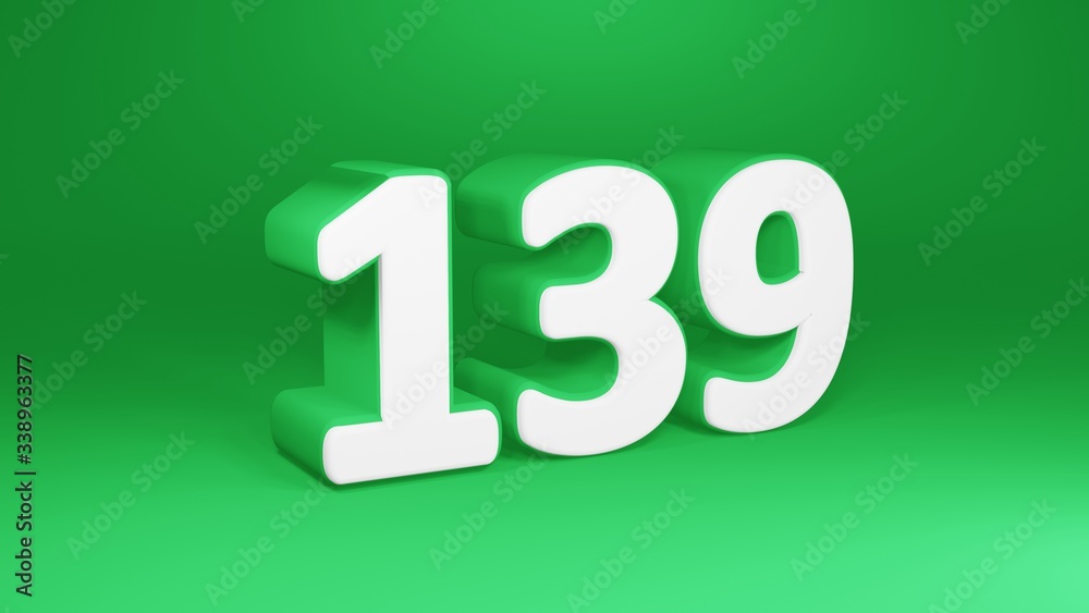 Number 139 in white on green background, isolated number 3d render Number 139 in white on green background, isolated number 3d render
