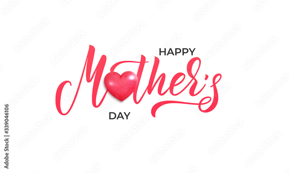 Happy Mothers Day label. Lettering calligraphy Happy Mother's Day and red 3d heart