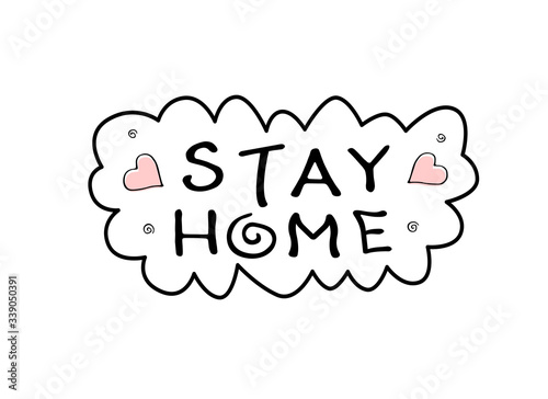 Stay home, stay safe - hand vector lettering on theme of quarantine, self protection times and coronavirus prevention in hand drawn style. Phrase for social networks, flyers, stickers