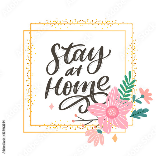 Slogan stay at home safe quarantine pandemic letter text words calligraphy vector illustration