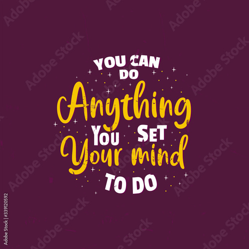 Wallpaper Mural Motivational Inspiring Quotes Saying You Can Do Anything You Set Your Mind to do Torontodigital.ca