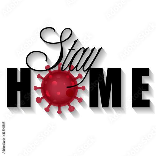 The inscription "stay home." Quarantine, home, people, family