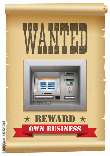 Cash wanted concept - ATM  automated teller machine on arrest warrant - cash you need for own business