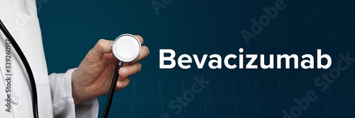 Bevacizumab. Doctor in smock holds stethoscope. The word Bevacizumab is next to it. Symbol of medicine, illness, health photo