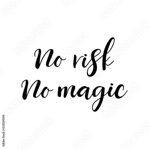 No risk no magic. Vector illustration. Lettering. Ink illustration. t-shirt design