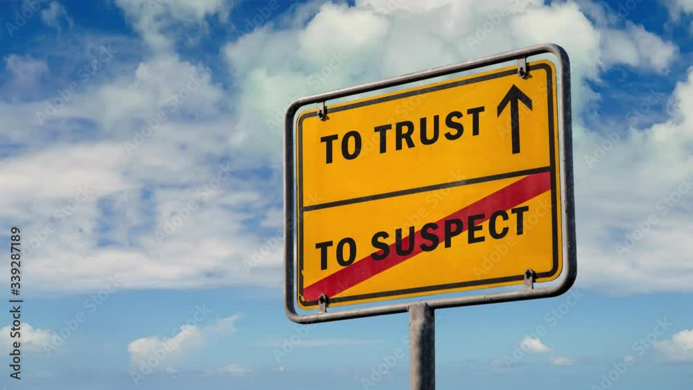Street Sign the Way to Trust versus to Suspect Street Sign the Way to Trust versus to Suspect