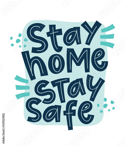 Stay home, stay safe coronavirus vector slogan campaign from coronavirus, COVID-19. Motivational quotes to stay safe at home. Vector typography hand lettering corona illustration.