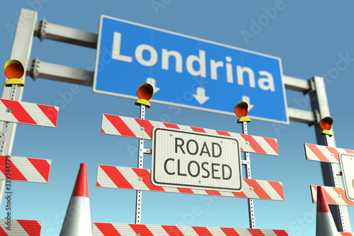 Roadblocks near Londrina city traffic sign. Quarantine or lockdown in Brazil conceptual 3D rendering © Alexey Novikov