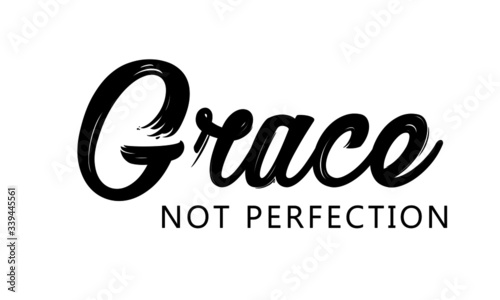 Grace not perfection  Christian faith  Typography for print or use as poster  card  flyer or T Shirt