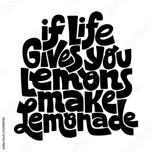 If life gives you lemons make a lemonade