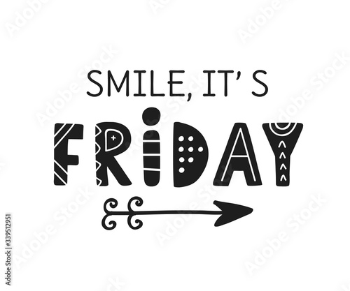 Smile It is Friday. Weekend hand written lettering