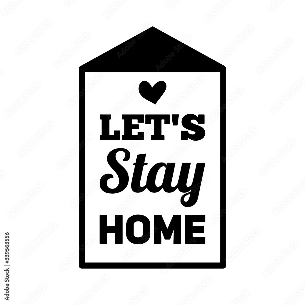 Lets stay home - Lettering typography poster with text for self quarine times. Hand letter script motivation sign catch word art design. Vintage style monochrome illustration.