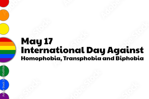 The International Day Against Homophobia, Transphobia and Biphobia. May 17. IDAHOT. Holiday concept. Template for background, banner, card, poster with text inscription. Vector EPS10 illustration.