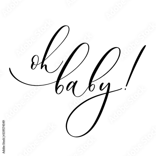 Oh Baby. Baby shower inscription  for babies clothes and nursery decorations.