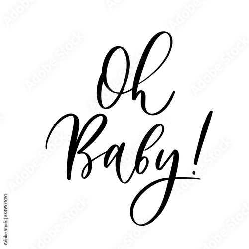 Oh Baby. Baby shower inscription  for babies clothes and nursery decorations.