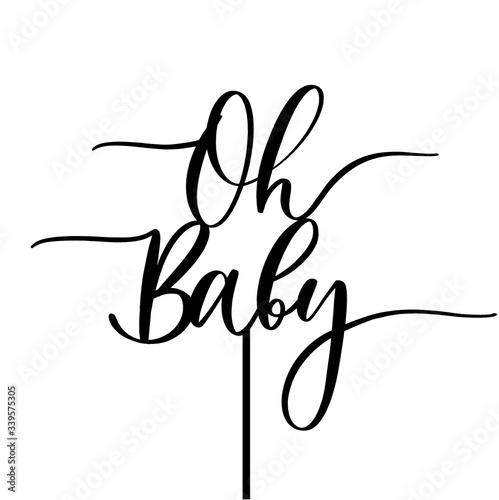 Oh Baby. Baby shower inscription  for babies clothes and nursery decorations.