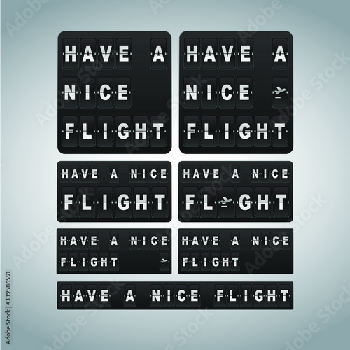 The inscription: "Have a nice flight" designed from airport flip board shows enjoy your flight on the plane with the time table for departures and arrivals passengers.