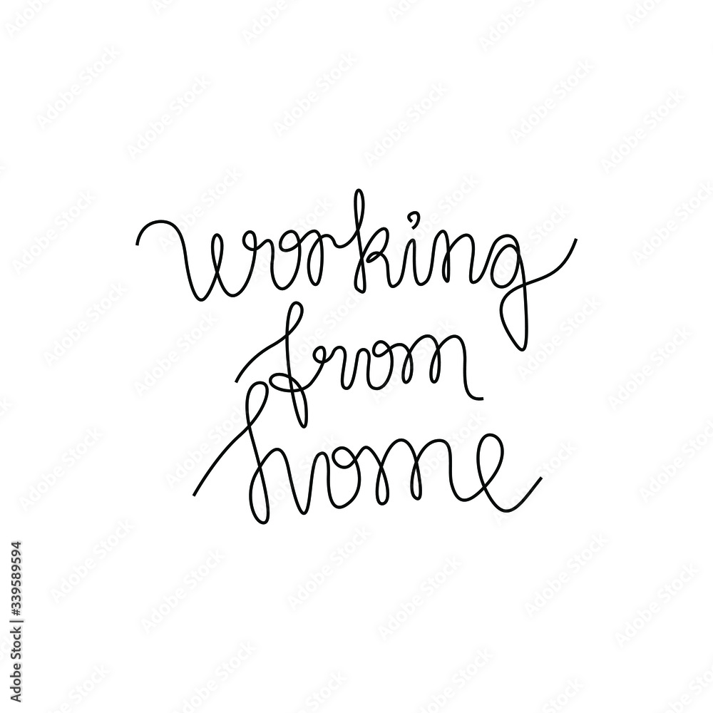 Working from home inscription, continuous line drawing, hand lettering, print for clothes, t-shirt, emblem or logo design, one single line on a white background. Isolated vector illustration.