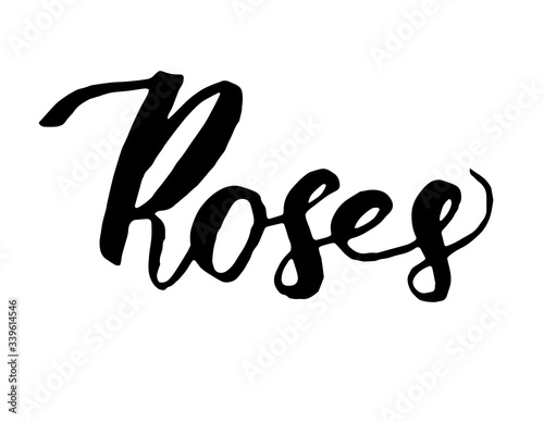 Handwritten vector word "Roses". Photo overlay design. Hand lettering brush text for logo, postcard, textile. Calligraphy card sticker graphic element.