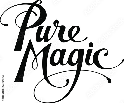 Pure Magic - custom calligraphy text