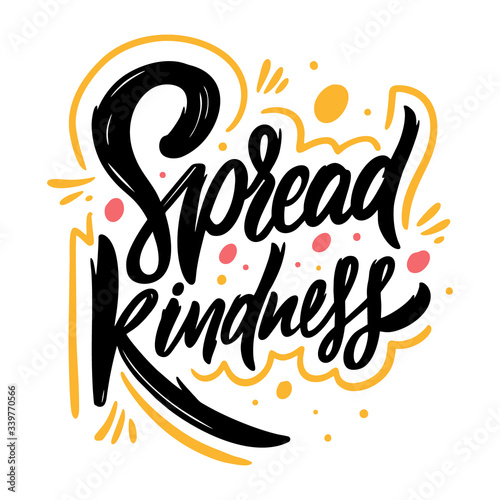 Spread Kindness. Hand drawn lettering phrase. Vector illustration. Isolated on white background.