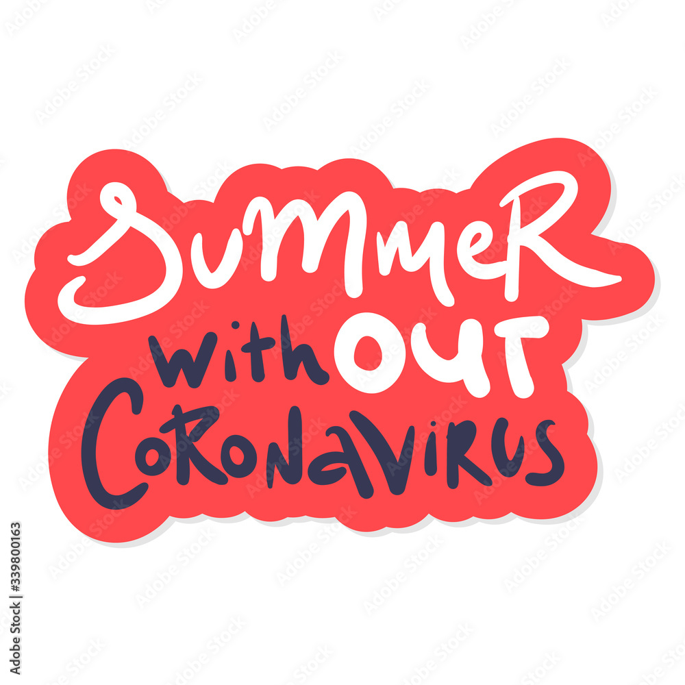 Summet without Coronavirus. lettering sticker. 2019-nCoV Novel Coronavirus Bacteria. No Infection and Stop Coronavirus Concepts. Dangerous Coronavirus Cell in China. Isolated Vector