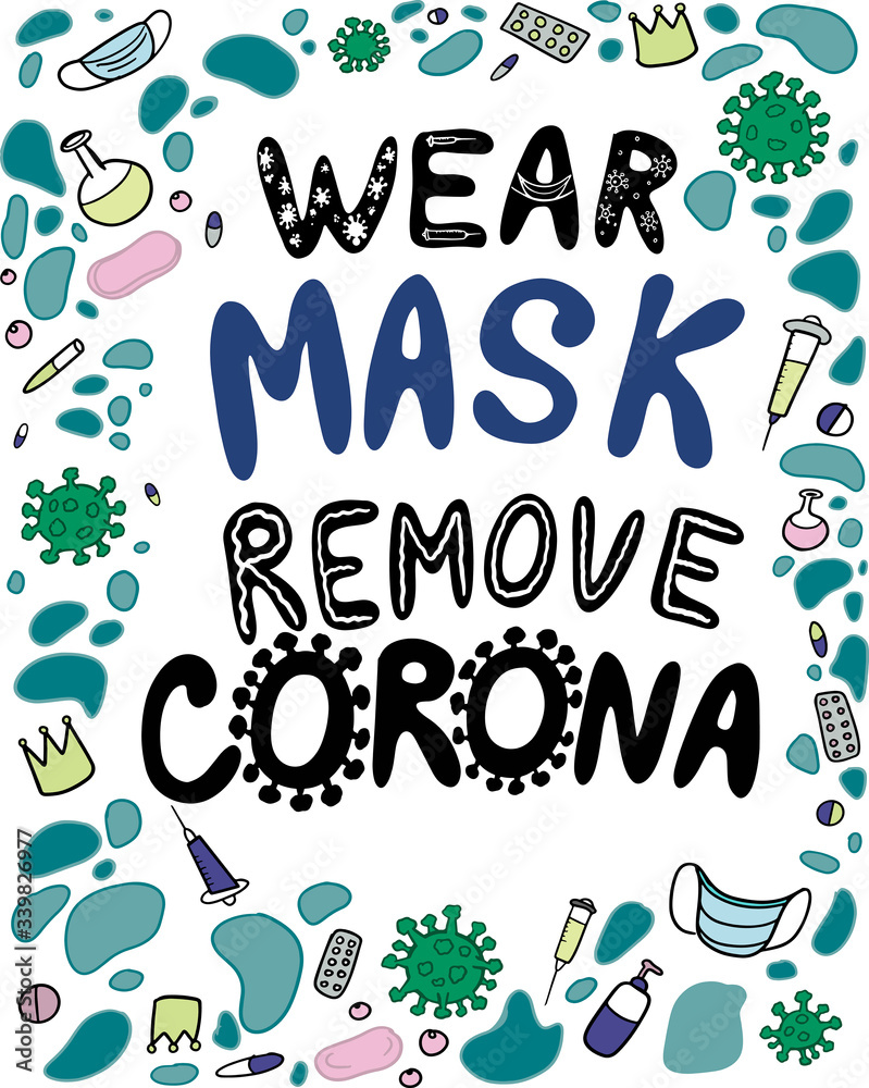 Obraz premium Hand drawn phrase Wear mask remove corona. Cute doodle set about COVID-19. Poster for Pandemic protection. Quarantine positive doodle icons. Isolated on white background. Cartoon. Banner