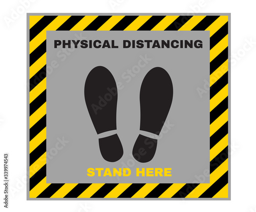 Accident Prevention signs, Caution message PHYSICAL DISTANCING - STAND HERE with Pedestrian Footprint Stencil sign in frame, Stop COVID-19 or Cororavirus outbreak, vector illustration.