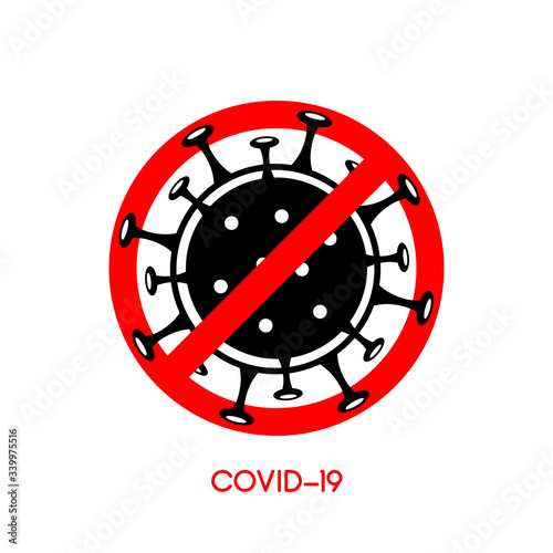 stop COVID-19. coronavirus in a red circleInscription, vector infographic. Pathogen respiratory influenza covid virus cells.

