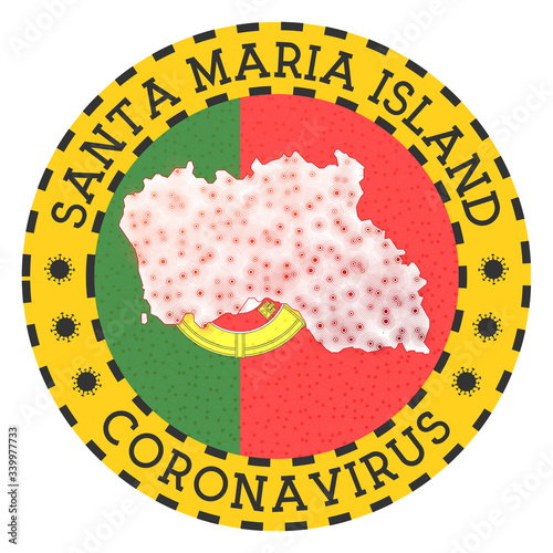 Coronavirus in Santa Maria Island sign. Round badge with shape of Santa Maria Island. Yellow island lockdown emblem with title and virus signs. Vector illustration.