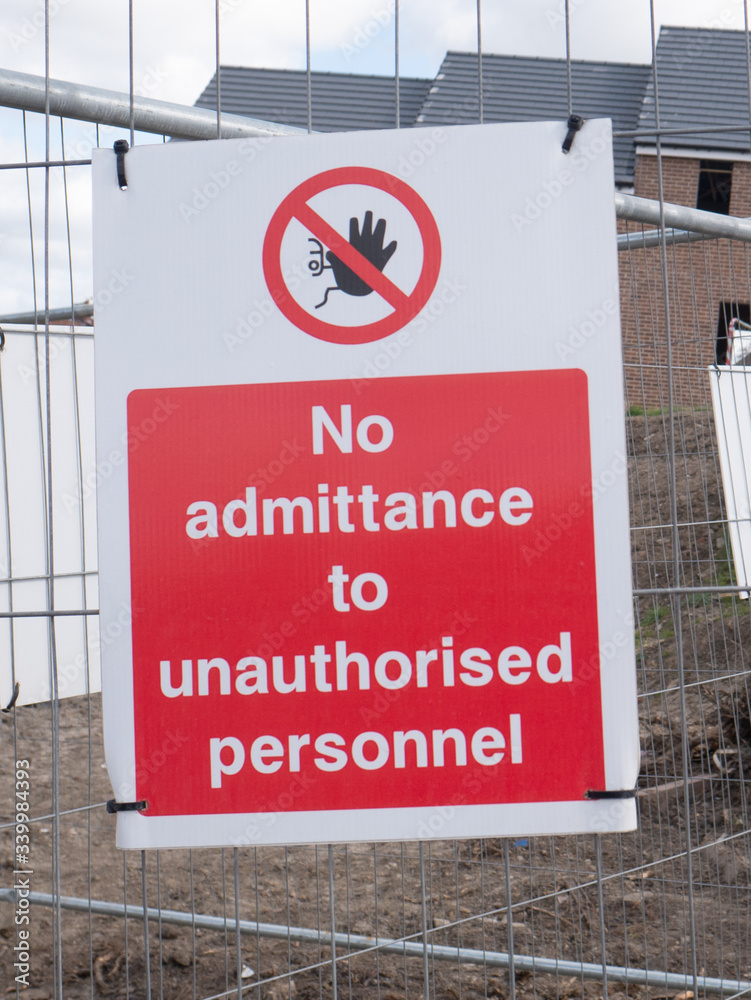 Obraz premium No admittance to unauthorised personnel sign at building site