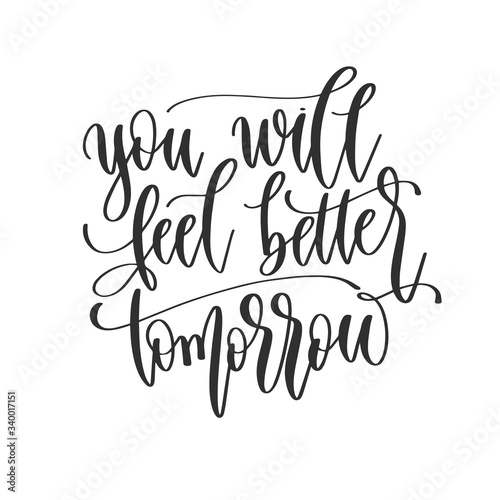 you will feel better tomorrow - hand lettering inscription positive quote design, motivation and inspiration phrase