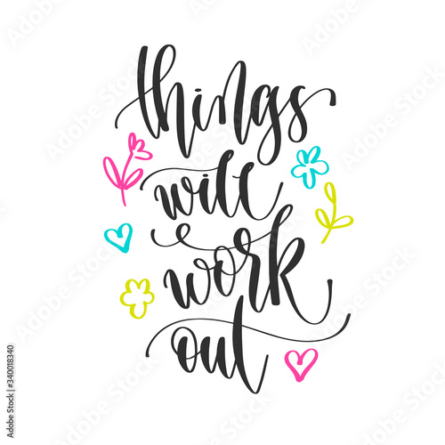things will work out - hand lettering inscription positive quote design