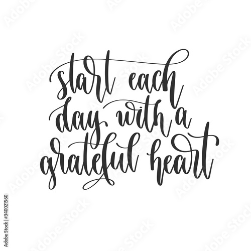 start each day with a grateful heart - hand lettering inscription positive quote design, motivation and inspiration phrase