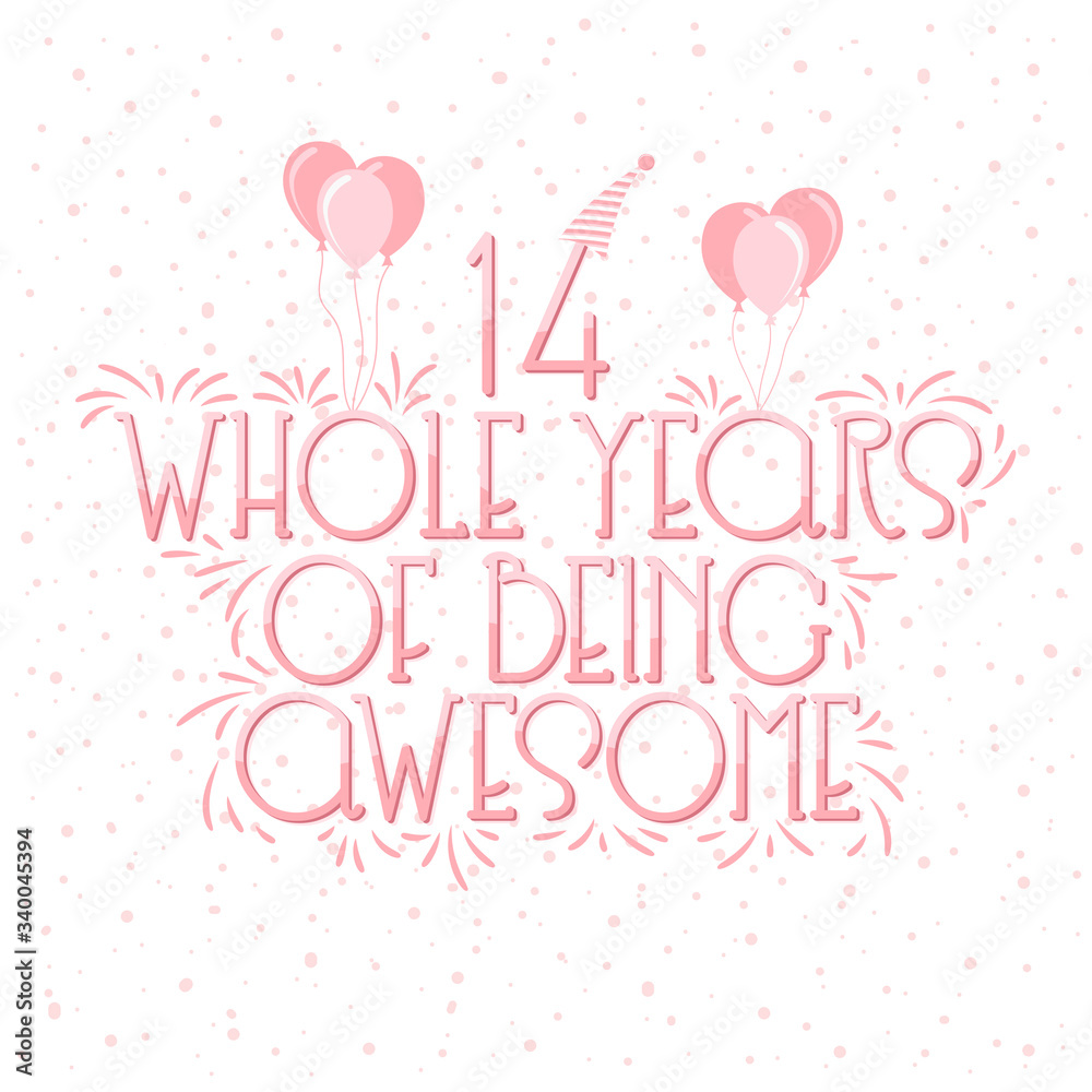 14 years Birthday And 14 years Wedding Anniversary Typography Design, 14 Whole Years Of Being Awesome Lettering.