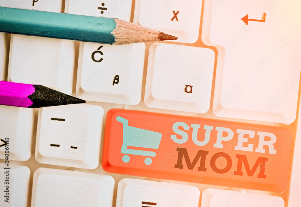 Writing note showing Super Mom. Business concept for a mother who can combine childcare and fulltime employment Writing note showing Super Mom. Business concept for a mother who can combine childcare and fulltime employment