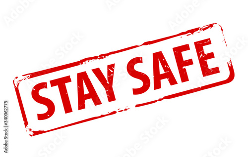Red stamp and STAY SAFE. Vector Illustration.