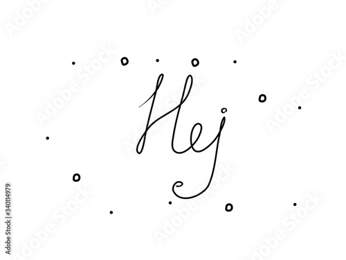 Hej phrase handwritten with a calligraphy brush. Hello in swedish. Modern brush calligraphy. Isolated word black