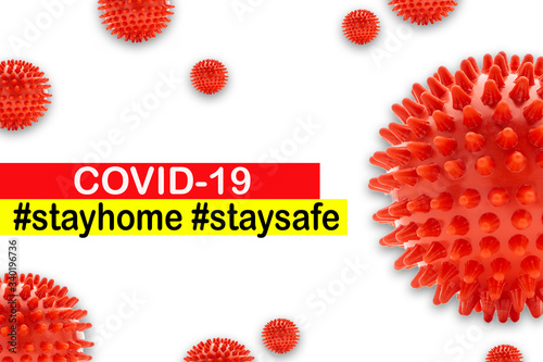 COVID-19 STAY HOME STAY SAFE text on white background. Covid-19 or Coronavirus photo
